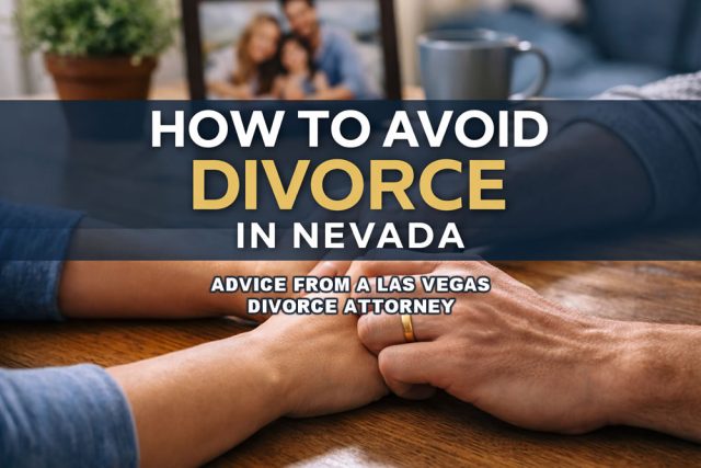 how to avoid divorce in Nevada advice from Las Vegas divorce attorney with couple holding hands