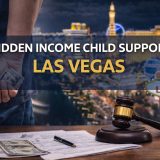 hidden income child support Las Vegas case with concealed cash and court gavel